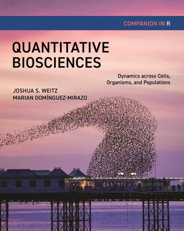 Quantitative Biosciences Companion in R: Dynamics across Cells, Organisms, and Populations