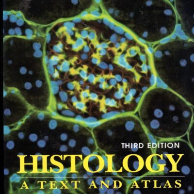 Histology A Text And Atlas, 3/ E