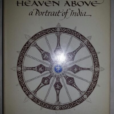 Earth Below, Heaven Above: A Portrait of India