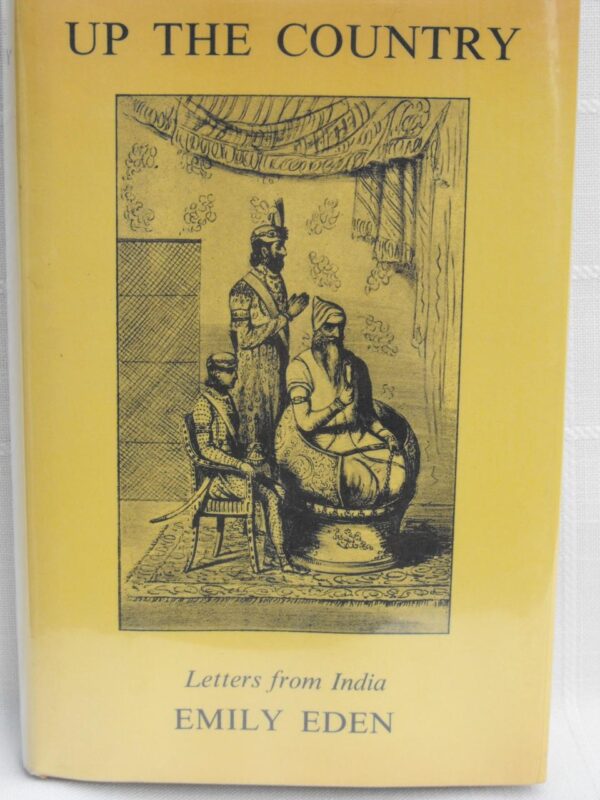 Up the Country: Letters Written to Her Sister from the Upper Provinces of India