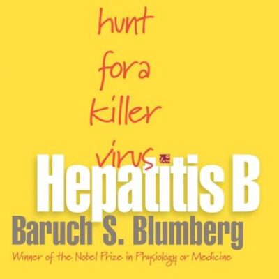 Hepatitis B: The Hunt for a Killer Virus