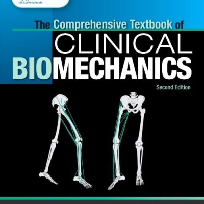 THE COMPREHENSIVE TEXTBOOK OF CLINICAL BIOMECHANICS 2ED (PB 2018)