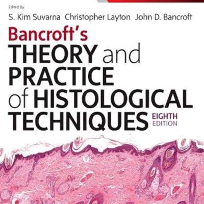 Bancroft's Theory and Practice of Histological Techniques, 8e