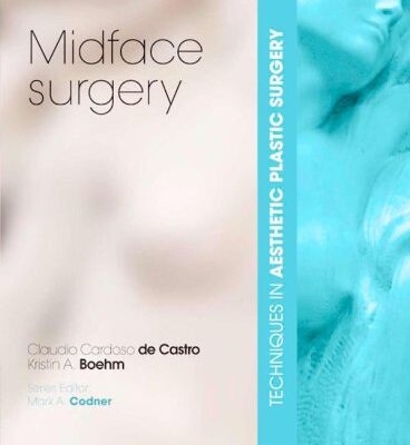 Midface Surgery (Techniques in Aesthetic Surgery Series)