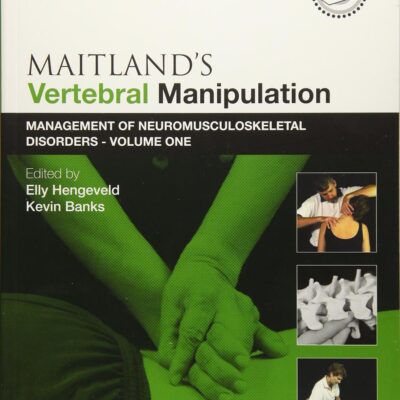 Maitlands Vertebral Manipulation Management Of Neuromusculoskeletal Disorders 8Ed Volume 1 (Pb 2014)