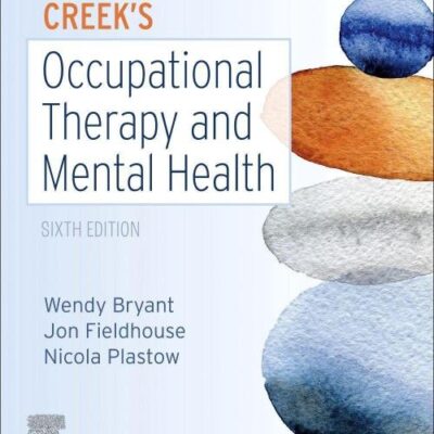 CREEK'S OCCUPATIONAL THERAPY AND MENTAL HEALTH: 6TH EDITION (Occupational Therapy Essentials)