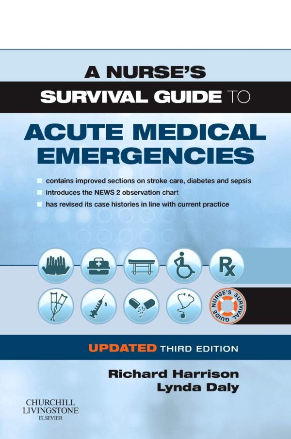 A NURSES SURVIVAL GUIDE TO ACUTE MEDICAL EMERGENCIES 3ED (PB 2019)