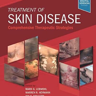 TREATMENT OF SKIN DISEASE: COMPREHENSIVE THERAPEUTIC STRATEGIES 6ED