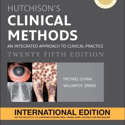 Hutchison's Clinical Methods: An Integrated Approach to Clinical Practice, International Edition, 25e