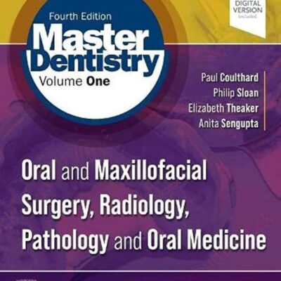MASTER DENTISTRY VOLUME 1 ORAL AND MAXILLOFACIAL SURGERY RADIOLOGY PATHOLOGY AND ORAL MEDICINE WITH ACCESS CODE 4ED (PB 2022)