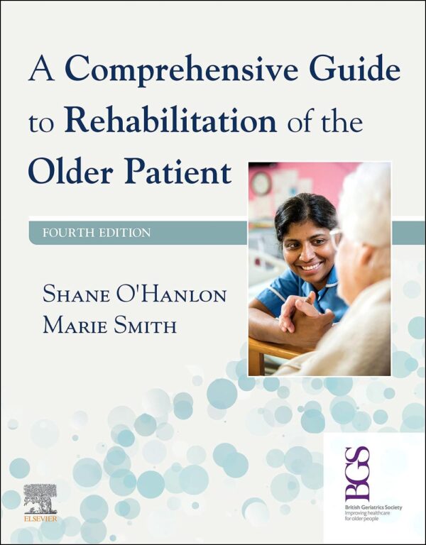 A Comprehensive Guide to Rehabilitation of the Older Patient