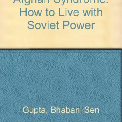 The Afghan Syndrome; How to live with Soviet Power
