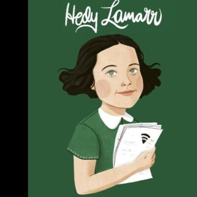 Little People, Big Dreams: Hedy Lamarr