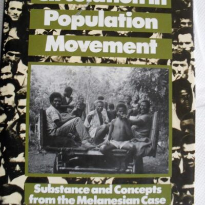 Circulation in Population Movement: Substance and Concepts from the Melanesian Case