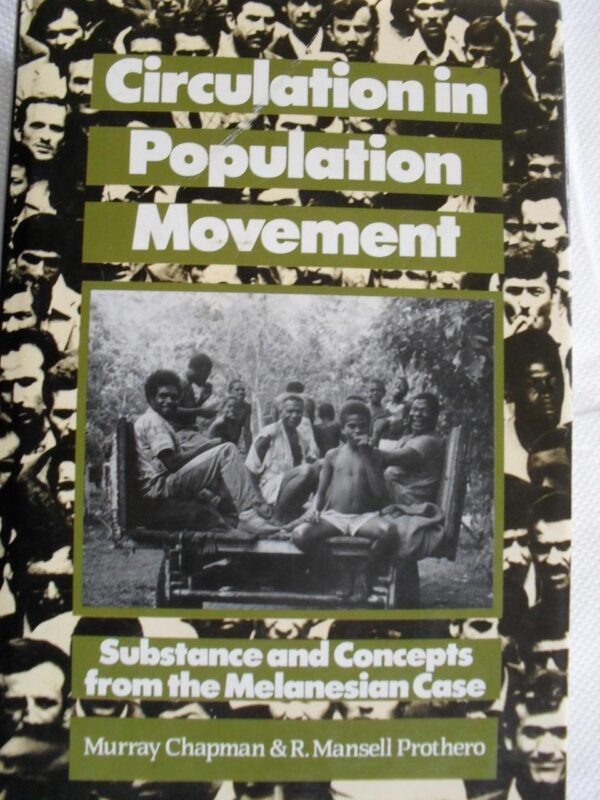 Circulation in Population Movement: Substance and Concepts from the Melanesian Case