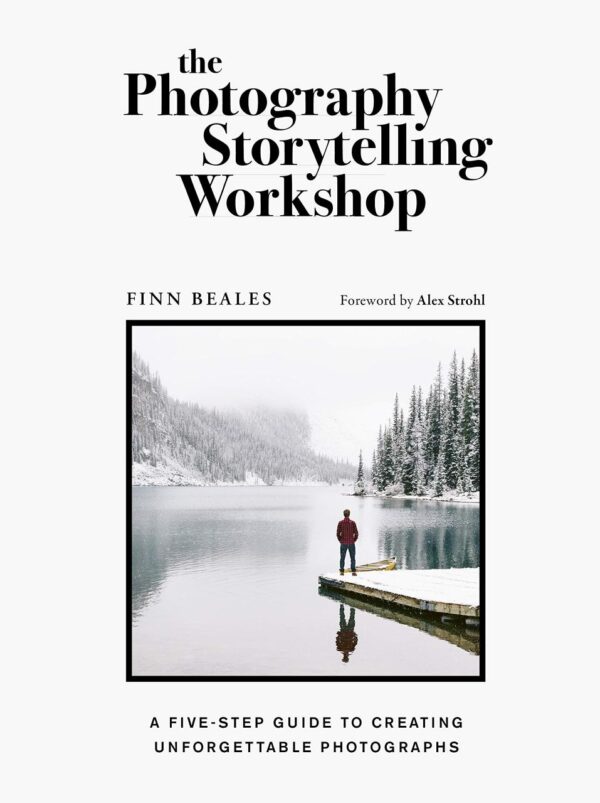 The Photography Storytelling Workshop: Stand Out Through Story. Compose for Impact.