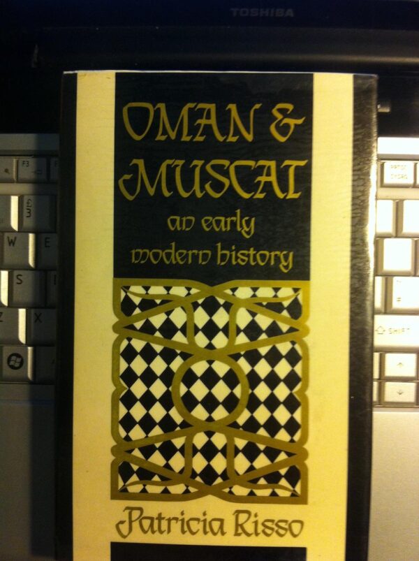 Oman and Muscat: An Early Modern History