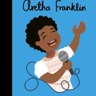 Aretha Franklin (Volume 44) (Little People, BIG DREAMS)