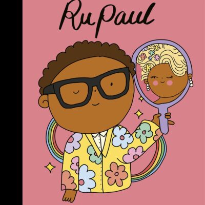 RuPaul (Volume 61) (Little People, BIG DREAMS)
