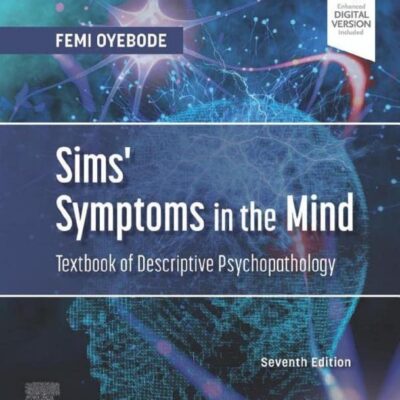 SIMS SYMPTOMS IN THE MIND TEXTBOOK OF DESCRIPTIVE PSYCHOPATHOLOGY WITH ACCESS CODE 7ED (PB 2023)
