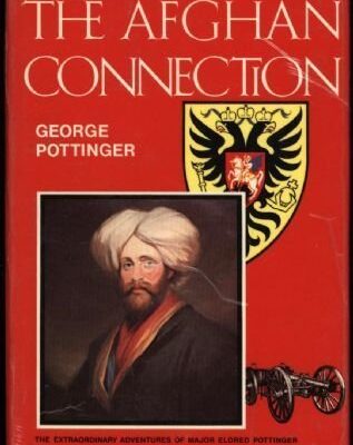 The Afghan Connection: The Extraordinary Adventures of Major Eldred Pottinger