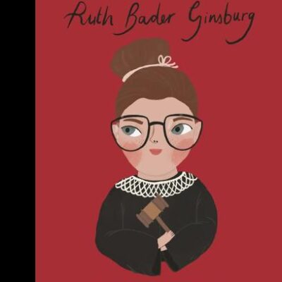 Ruth Bader Ginsburg (Volume 68) (Little People, BIG DREAMS)