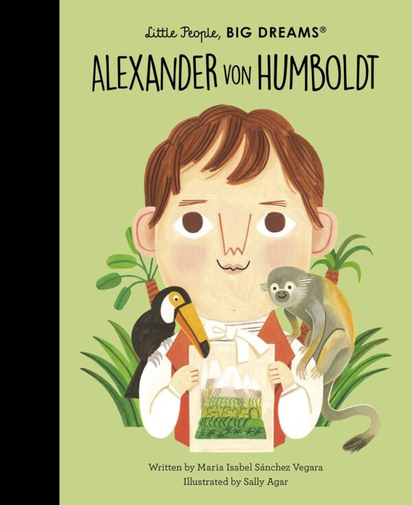 Little People, Big Dreams: Alexander von Humboldt
