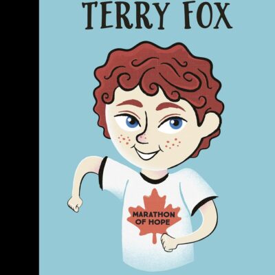 Terry Fox: Volume 92 (Little People, BIG DREAMS)
