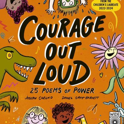 Courage Out Loud: 25 Poems of Power (Volume 3) (Poetry to Perform)