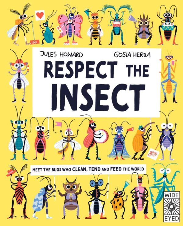 Respect The Insect (Nature's Unsung Heroes)