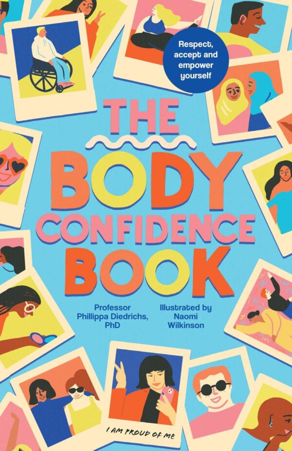 The Body Confidence Book: Respect, accept and empower yourself