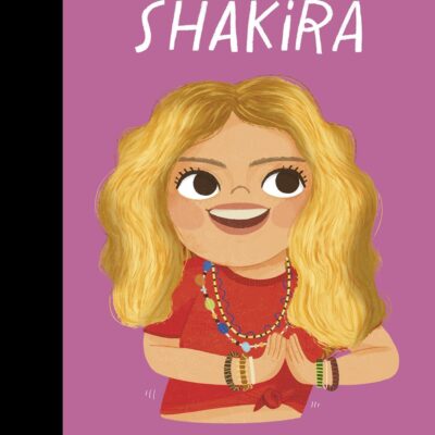 Little People, Big Dreams: Shakira