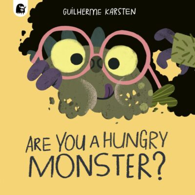Are You A Hungry Monster? (Your Scary Monster Friend)