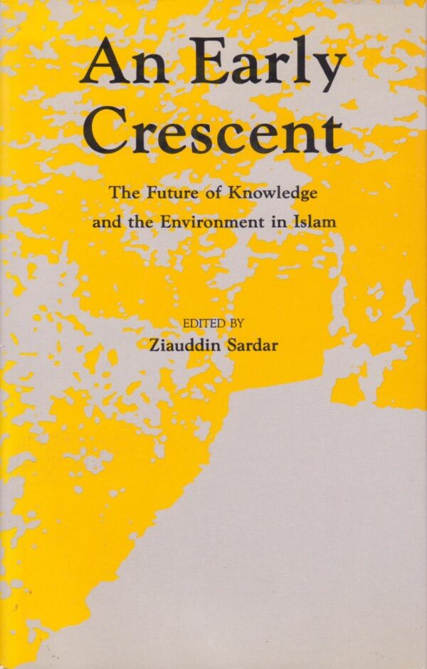An Early Crescent: The Future of Knowledge and the Environment in Islam