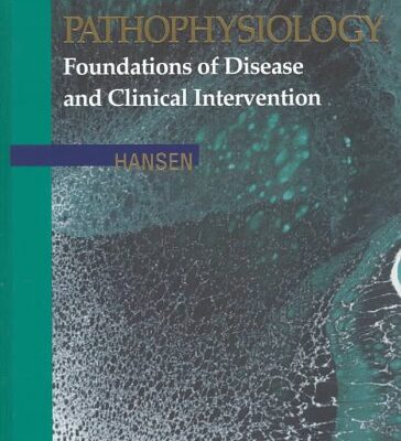 Pathophysiology: Foundations of Disease and Clinical Intervention