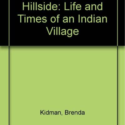Once Upon a Far Hillside: The Life and Times of an Indian Village