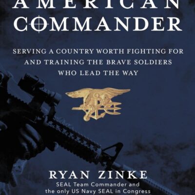 American Commander : Serving a Country Worth Fighting For and Training the Brave Soldiers Who Lead the Way