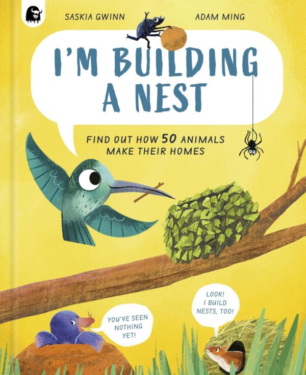 I'm Building a Nest: Find Out How 50 Animals Make Their Homes: Volume 1 (How Animals Live)