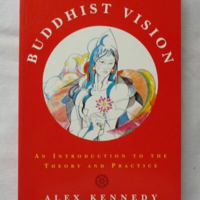 The Buddhist Vision: Introduction to the Theory and Practice
