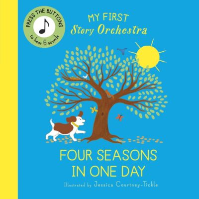 The Four Seasons in One Day: Press the Buttons to Hear 6 Sounds (My First Story Orchestra)