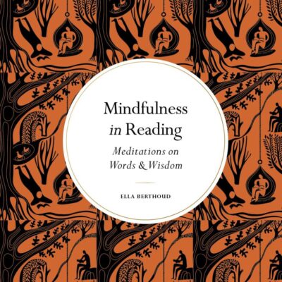 Mindfulness in Reading: Meditations on Words & Wisdom