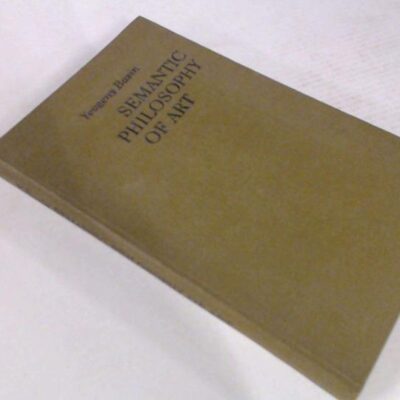Semantic philosophy of Art: A Critical Analysis of Semantic Aesthetic, One of the Most Prominent Trends in the 20th- Century European and American Aesthetics
