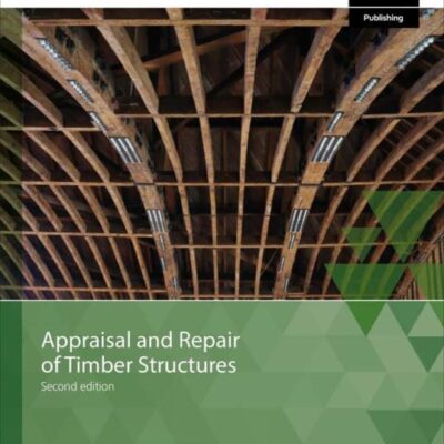 APPRAISAL AND REPAIR OF TIMBER STRUCTURES, SECOND EDITION