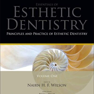Esthetic Dentistry Principles And Practice Of Estheic Dentistry Vol 1 (Hb 2015): Essentials of Esthetic Dentistry
