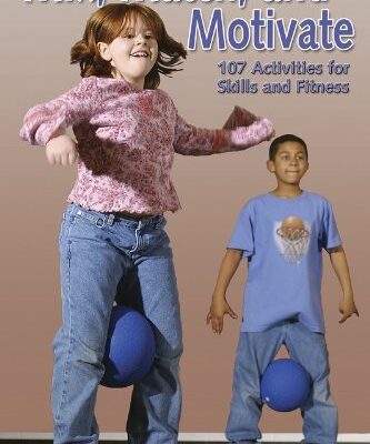 Mix, Match and Motivate: 107 Activities for Skills and Fitness
