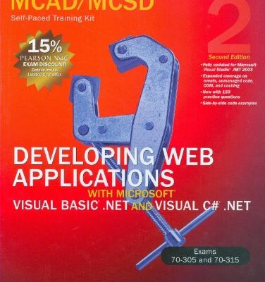 MCAD/MCSD Self–Paced Training Kit – Developing Web Applications with Microsoft Visual Basic .NET and Microsoft Visual C# .Net 2e