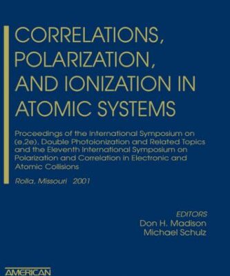 CORRELATIONS POLARIZATION, AND IONIZATION IN ATOMIC SYSTEMS (HB)