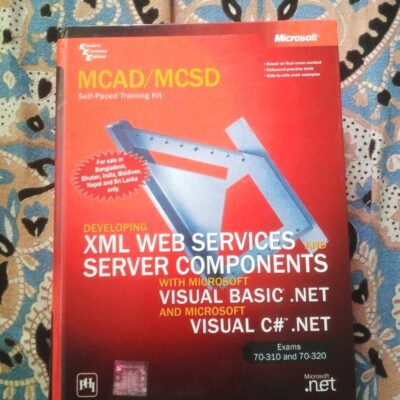 MCAD/MCSD Self–Paced Training Kit – Developing XML Web Services and Server Components with Microsoft Visual Basic .NET and Microsoft Visual C# .NET