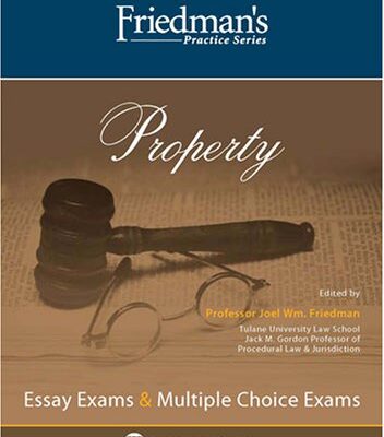 FRIEDMANS PRACTICE SERIES: PROPERTY