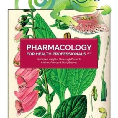 Pharmacology For Health Professionals With Access Code 6Ed (Pb 2023): Includes Elsevier Adaptive Quizzing for Pharmacology for Health Professionals 6e